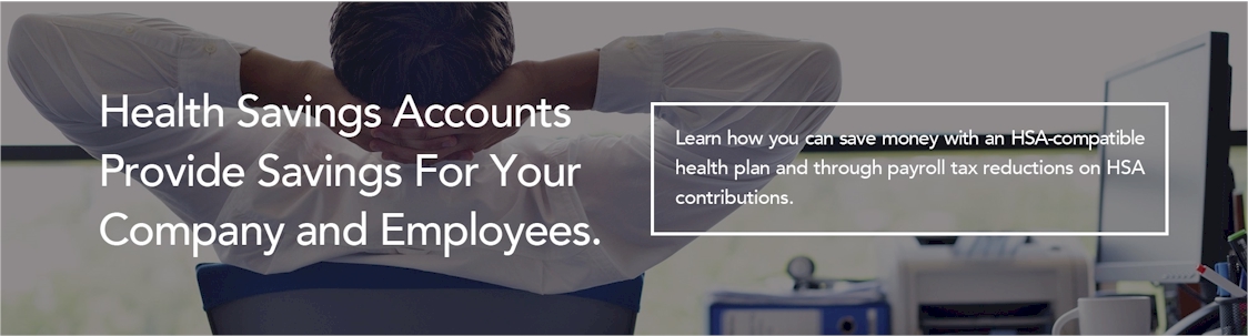 Health Savings Accounts Provide Savings For Your Company and Employees
